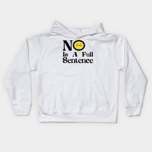 No Is A Full Sentence Kids Hoodie